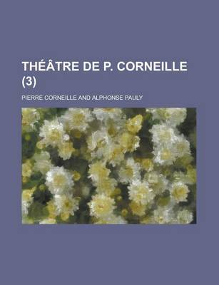 Book cover for Theatre de P. Corneille (3 )