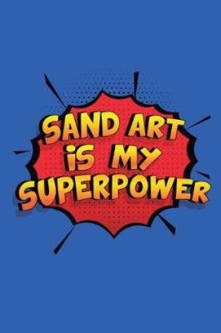 Cover of Sand Art Is My Superpower