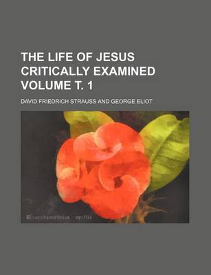 Cover of The Life of Jesus Critically Examined Volume . 1