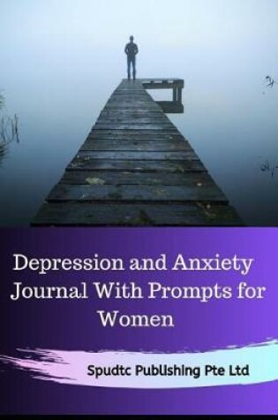 Cover of Depression and Anxiety Journal With Prompts for Women
