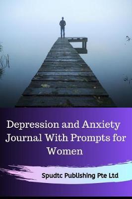 Book cover for Depression and Anxiety Journal With Prompts for Women