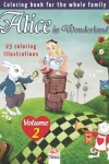 Book cover for Alice in Wonderland - 25 coloring illustrations - Volume 2