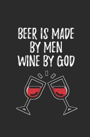 Cover of Beer is Made By Men Wine By GOD