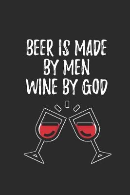 Book cover for Beer is Made By Men Wine By GOD