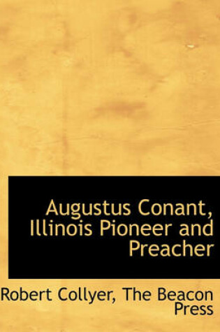 Cover of Augustus Conant, Illinois Pioneer and Preacher