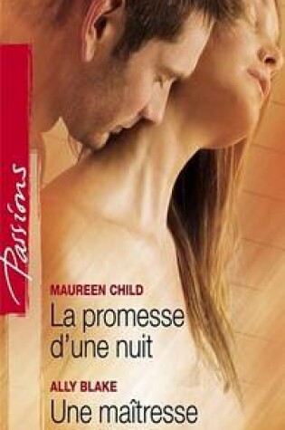 Cover of La Promesse D'Une Nuit - Une Maitresse Inoubliable (Harlequin Passions)