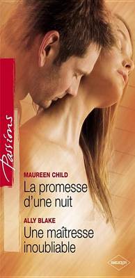 Book cover for La Promesse D'Une Nuit - Une Maitresse Inoubliable (Harlequin Passions)