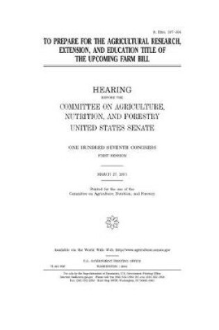 Cover of To prepare for the agricultural research, extension, and education title of the upcoming farm bill