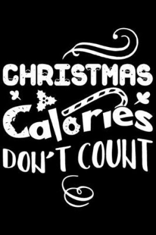 Cover of Christmas Calories Don't Count