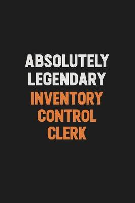 Book cover for Absolutely Legendary Inventory Control Clerk