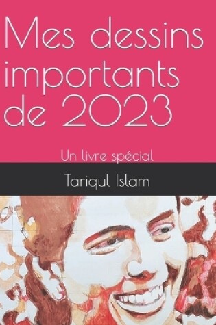 Cover of Mes dessins importants de 2023