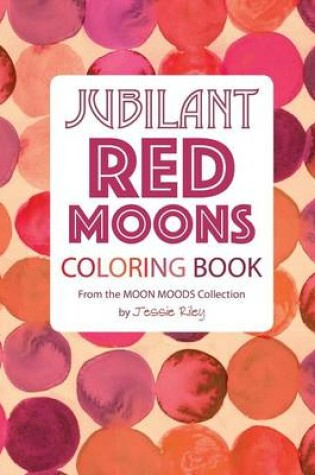 Cover of Jubilant Red Moons Coloring Book