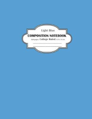 Book cover for Composition Notebook College Ruled Light Blue