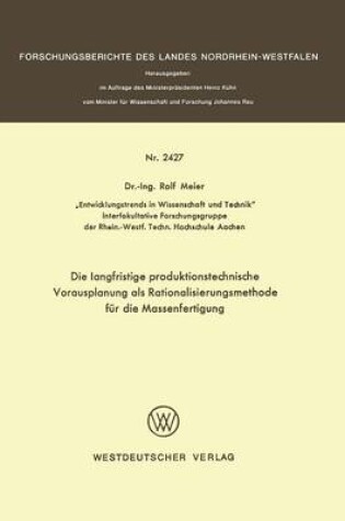 Cover of Die langfristige produktionstechnische Vorausplanung als Rationalisierungsmethode für die Massenfertigung