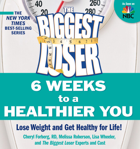 Book cover for The Biggest Loser: 6 Weeks to a Healthier You