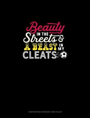 Book cover for Beauty In The Streets And A Beast In My Cleats