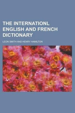 Cover of The Internationl English and French Dictionary