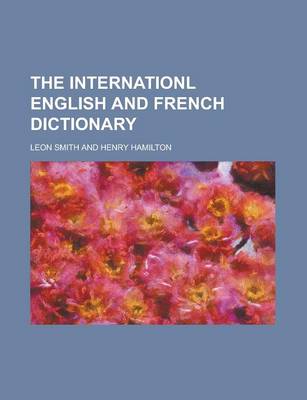 Book cover for The Internationl English and French Dictionary