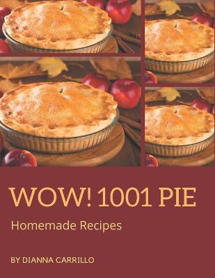 Book cover for Wow! 1001 Homemade Pie Recipes