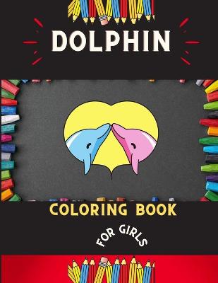 Book cover for Dolphin coloring book for girls
