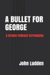 Book cover for A Bullet for George