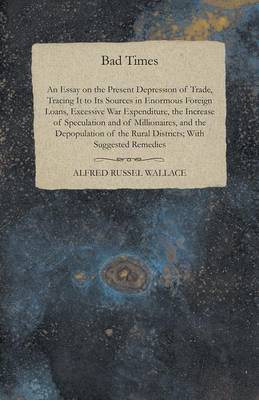 Book cover for Bad Times - An Essay on the Present Depression of Trade