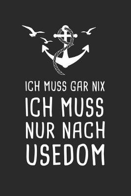 Book cover for Ich Muss Gar Nix Ich Muss Nur Nach Usedom