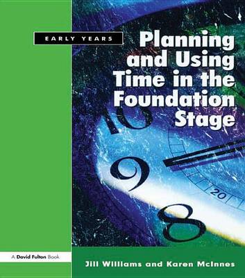 Book cover for Planning and Using Time in the Foundation Stage