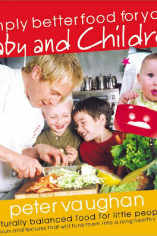 Cover of Simply Better Food for Your Baby and Toddler