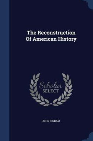 Cover of The Reconstruction of American History