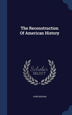 Book cover for The Reconstruction of American History