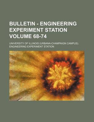 Book cover for Bulletin - Engineering Experiment Station Volume 68-74