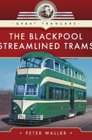 Cover of The Blackpool Streamlined Trams