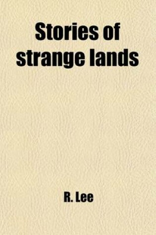 Cover of Stories of Strange Lands; And Fragments from the Notes of a Traveller