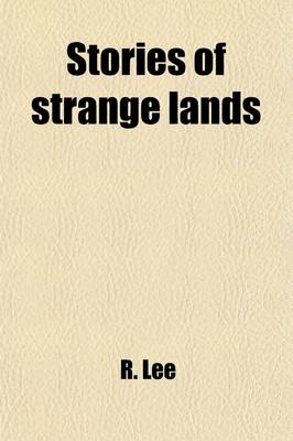 Book cover for Stories of Strange Lands; And Fragments from the Notes of a Traveller
