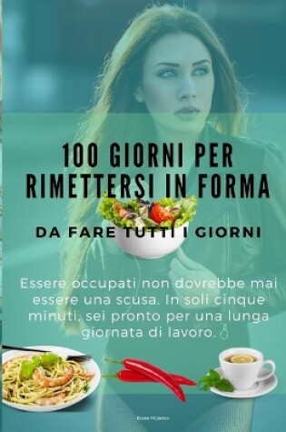 Cover of 100 Giorni per Rimettersi in Forma