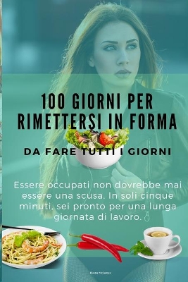 Book cover for 100 Giorni per Rimettersi in Forma