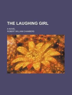 Book cover for The Laughing Girl; A Novel