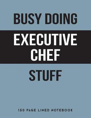 Book cover for Busy Doing Executive Chef Stuff