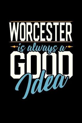 Book cover for Worcester Is Always a Good Idea