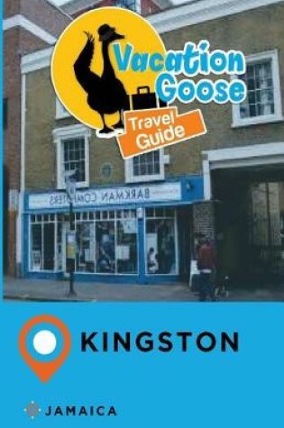 Cover of Vacation Goose Travel Guide Kingston Jamaica