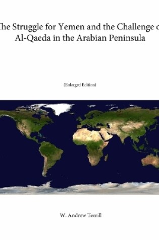 Cover of The Struggle for Yemen and the Challenge of Al-Qaeda in the Arabian Peninsula (Enlarged Edition)