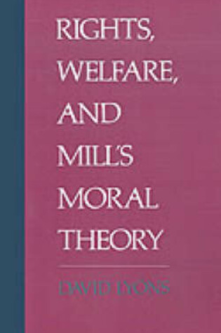 Cover of Rights, Welfare, and Mill's Moral Theory