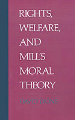 Book cover for Rights, Welfare, and Mill's Moral Theory