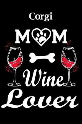 Cover of Corgi Mom Wine Lover