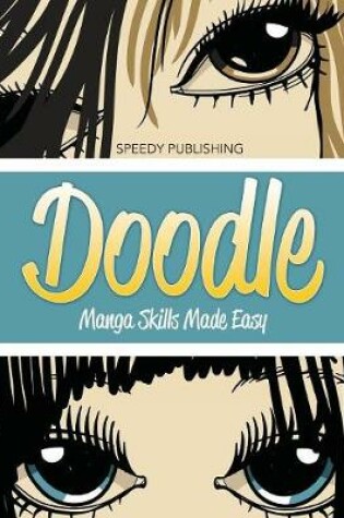 Cover of Doodle Manga Skills Made Easy