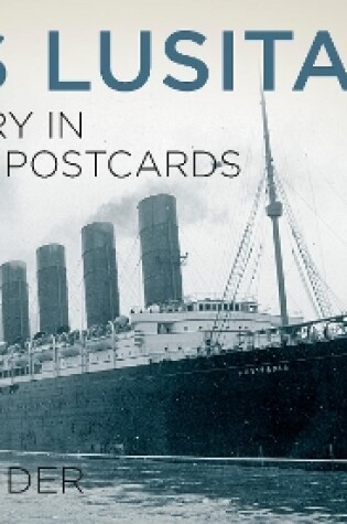 Cover of RMS Lusitania: A History in Picture Postcards