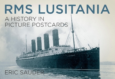 Book cover for RMS Lusitania: A History in Picture Postcards