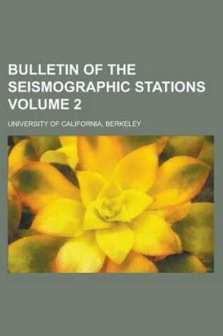 Cover of Bulletin of the Seismographic Stations Volume 2
