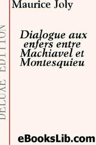 Cover of Dialoque Aux Enfers Entre Machiavel Et Montesquieu